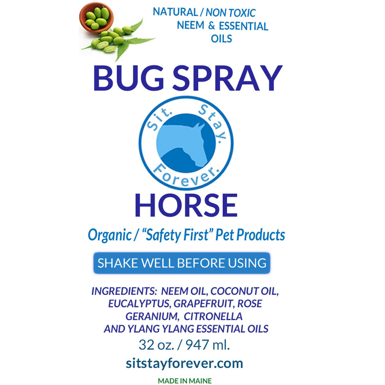 Front label close-up of Sit.Stay.Forever. Bug Spray for horses. The bottle is 32 oz (947 ml) and features natural, non-toxic neem and essential oils. The label includes the Sit.Stay.Forever. logo and mentions organic "Safety First" Pet Products. Ingredients listed: neem oil, coconut oil, eucalyptus, grapefruit, rose geranium, citronella, and ylang-ylang essential oils.