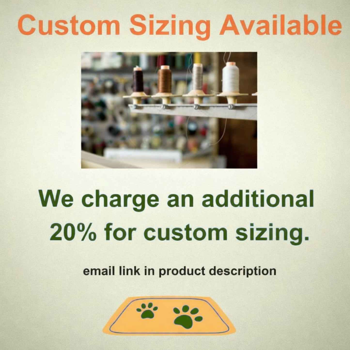 Text about custom sizing availability  for Sit Stay Forever dog beds with spools of thread on a table.