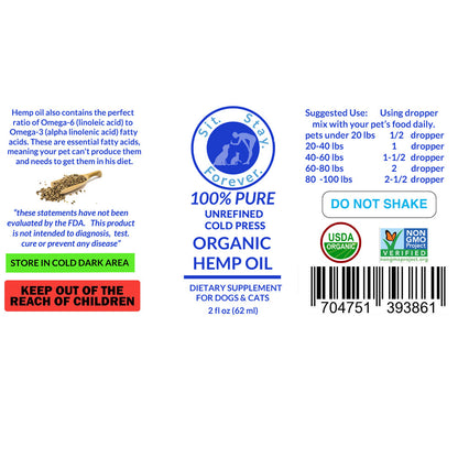 Label for "Sit. Stay. Forever. 100% Pure Unrefined Cold Press Organic Hemp Oil" dietary supplement for dogs and cats. Contains dosage instructions, storage instructions, and safety warnings. Features USDA Organic and Non-GMO Project Verified logos.