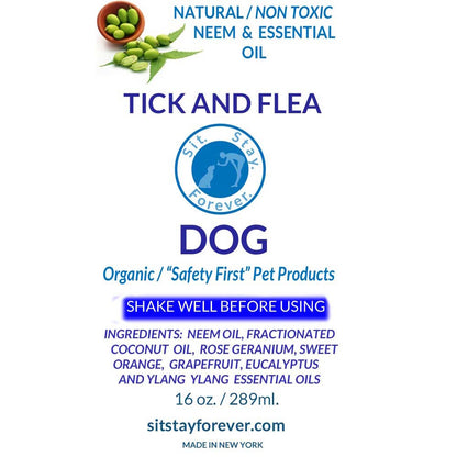 Front label close-up of Sit.Stay.Forever. Tick and Flea spray for dogs. The bottle is 16 oz (289 ml) and features natural, non-toxic neem and essential oil. The label includes the Sit.Stay.Forever. logo and mentions organic "Safety First" Pet Products. Ingredients listed: neem oil, fractionated coconut oil, rose geranium, sweet orange, grapefruit, eucalyptus, and ylang-ylang essential oils.