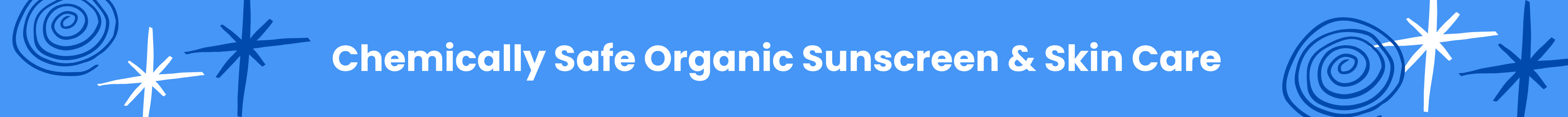 blue back ground website banner with the copy Chemically Safe Organic Sunscreen and Skin Care